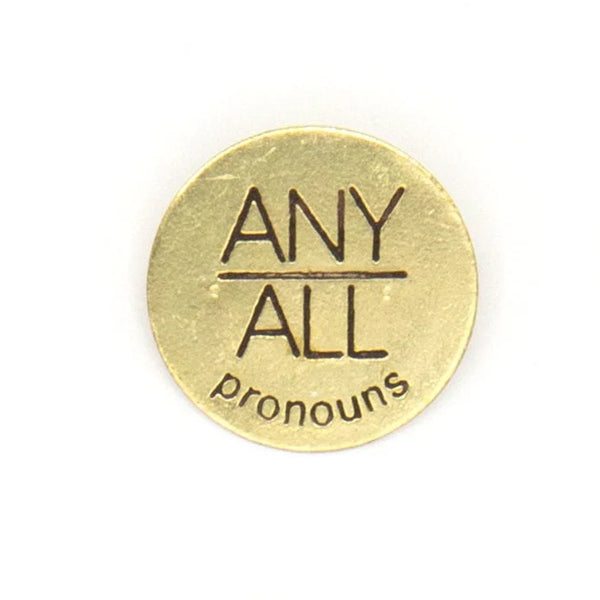 Pronoun Brass Pin They/Them Fair Anita Any/All